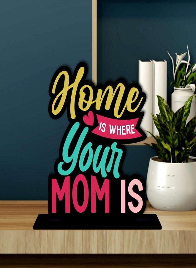 Giftplease Home is Where Your Mom is Wooden Idols and Figurine Table Decoration for Office Desk | Best Gift for Mom 6 x 6 Inches (TP-121) - Image 3